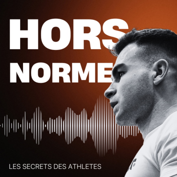 Artwork for Hors Norme ｜Le secret des athlètes français