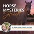 Horse Mysteries Solved!