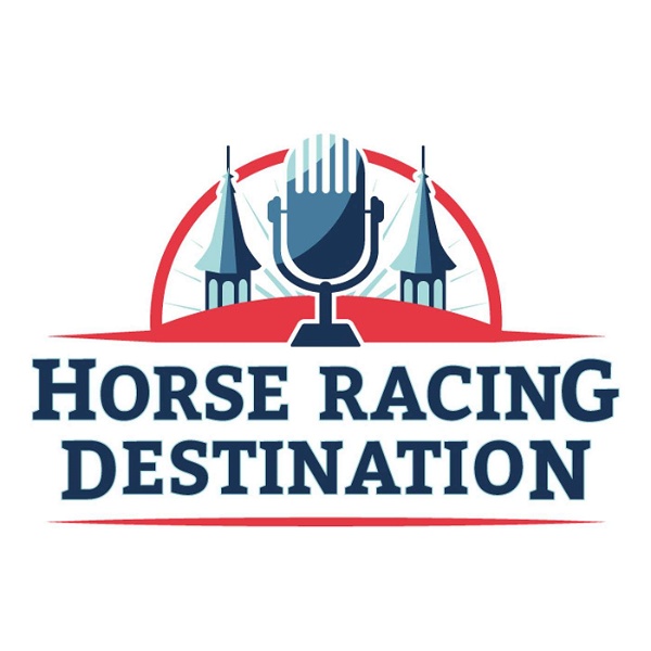Artwork for Horse Racing Destination Podcast