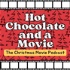 Hot Chocolate and a Movie: The Christmas Movie Podcast