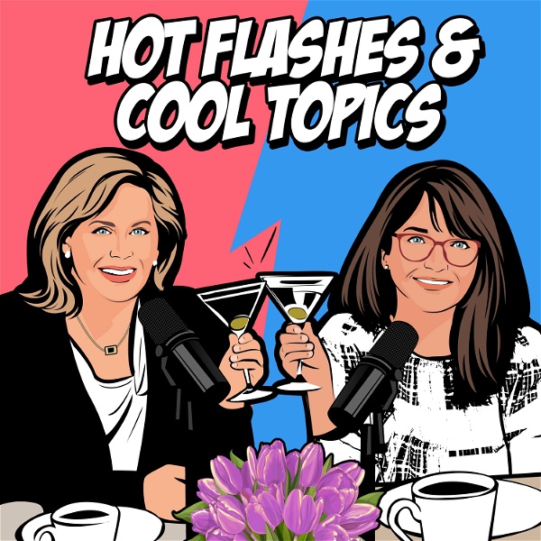 Artwork for HOT FLASHES & COOL TOPICS