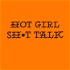 Hot Girl Sh*t Talk