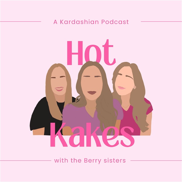 Artwork for Hot Kakes: Recapping The Kardashians
