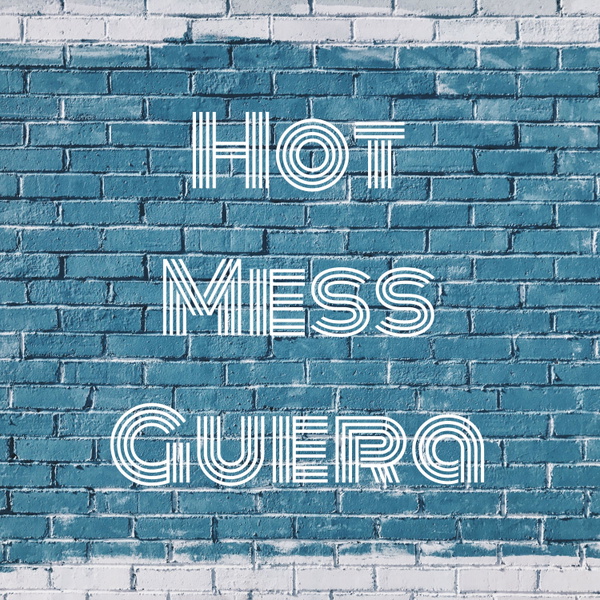 Artwork for Hot Mess Guera