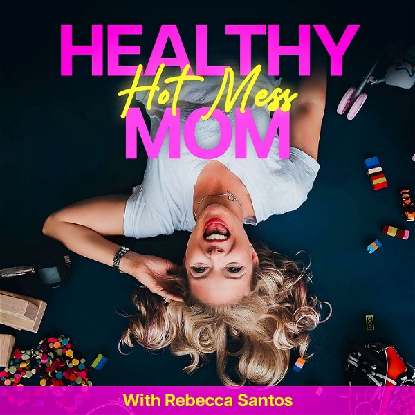 Artwork for Hot Mess Mom Health