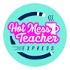 Hot Mess Teacher Express Podcast