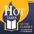 Hot Takes on the Classics