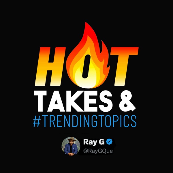 Artwork for Hot Takes & Trending Topics