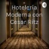 Hotelería Moderna con Cesar Ritz