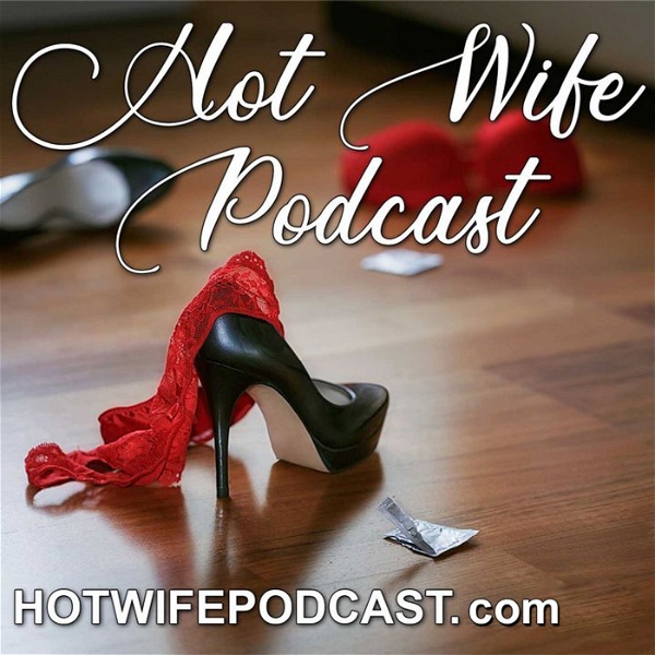 Artwork for Hot Wife Podcast and the Swinger Lifestyle