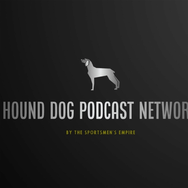Artwork for Hound Dog Podcast Network by The Sportsmen's Empire