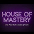 House of Mastery