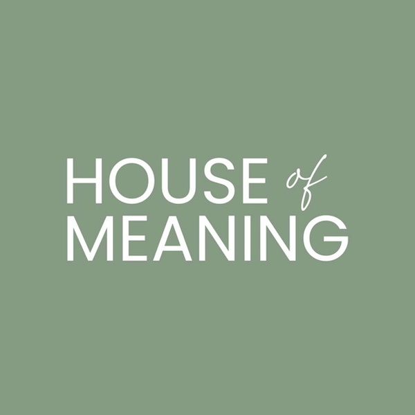 Artwork for House of Meaning Podcast