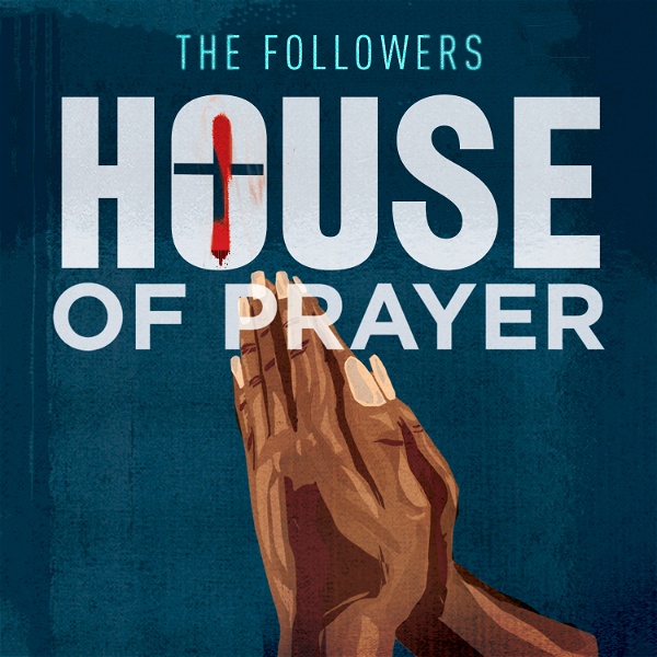 Artwork for The Followers: House of Prayer