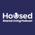 Housed: The Shared Living Podcast