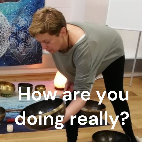 Artwork for How are you doing really?