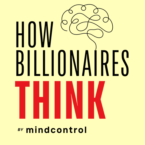 Artwork for How Billionaires Think: Mental Models, Decision Frameworks & Psychology Principles For Building Wealth