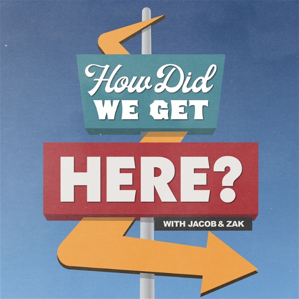Artwork for How Did We Get Here?