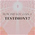 How did you gain a testimony?