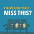 How Did You Miss This?