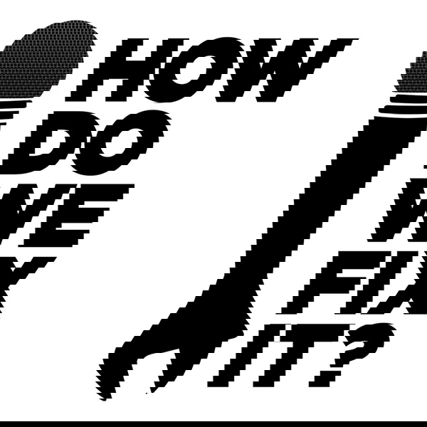 Artwork for How Do We Fix It?
