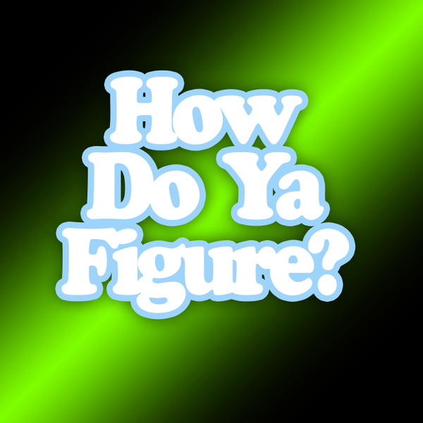 Artwork for How Do Ya Figure?