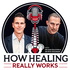 How Healing Really Works with Dr. Dan Sullivan and Dr. Pete Goldman