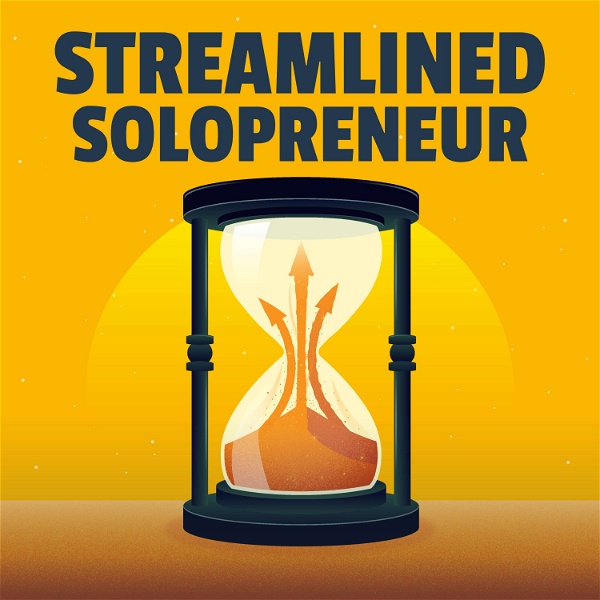 Artwork for Streamlined Solopreneur: Optimize your systems, reclaim your time.