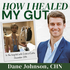 How I Healed My Gut with Dane Johnson