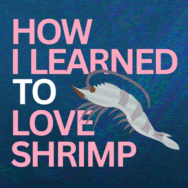 Artwork for How I Learned to Love Shrimp