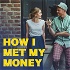 How I met my money