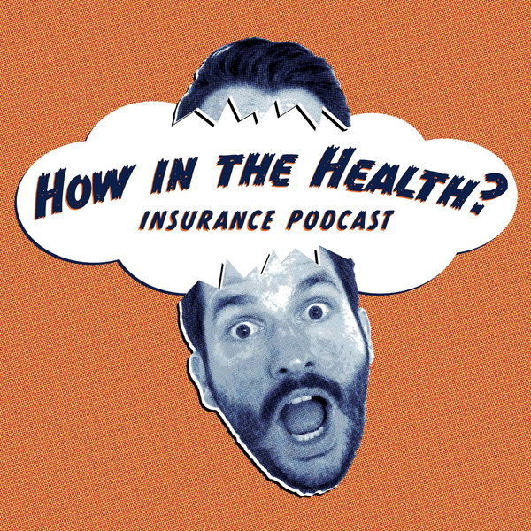 Artwork for How In The Health? Insurance Podcast