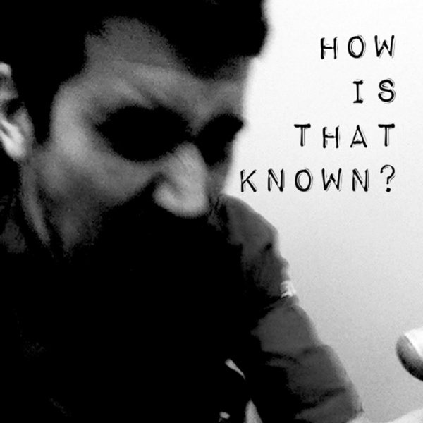 Artwork for How Is That Known