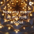 How my mom is my role model