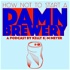 How NOT To Start A Damn Brewery: the podcast