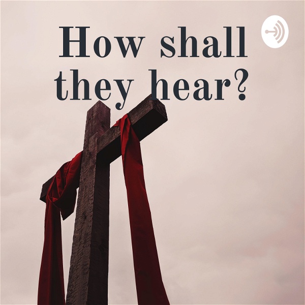 Artwork for How shall they hear?