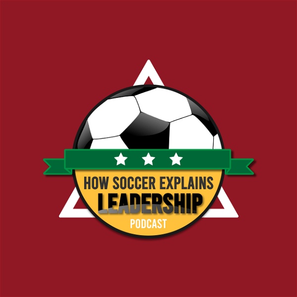 Artwork for How Soccer Explains Leadership Podcast