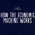 How the Economic Machine Works