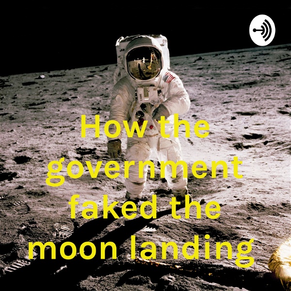 Artwork for How the government faked the moon landing