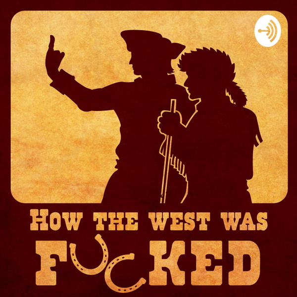 Artwork for How The West Was Fucked