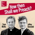 How then Shall we Preach?