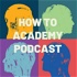 How To Academy Podcast