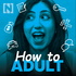 How to Adult