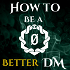 How to Be a Better DM