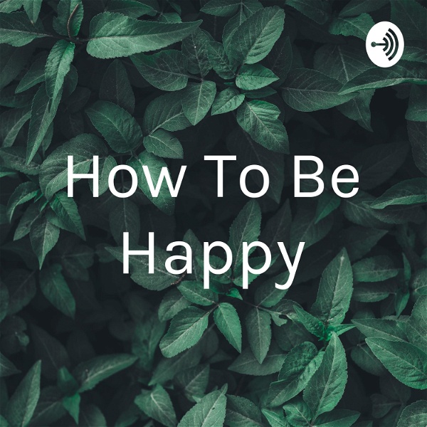 Artwork for How To Be Happy