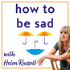 How To Be Sad with Helen Russell