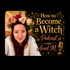 How to Become a Witch
