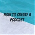 How to Create A Podcast