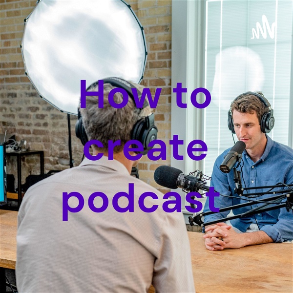 Artwork for How to create podcast