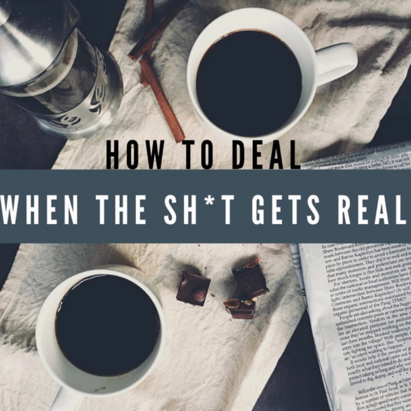 Artwork for How to Deal When the Shit Gets Real Podcast